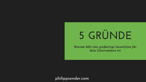 5 Gründe, warum SEO eine großartige Investition für dein Unternehmen ist
